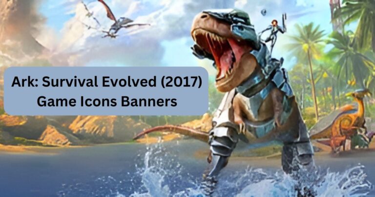 Ark Survival Evolved (2017) Game Icons Banners