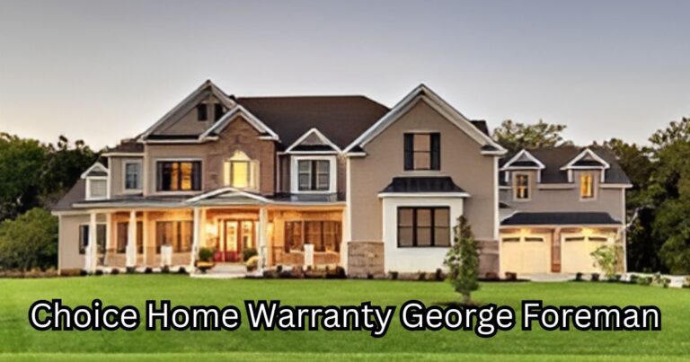 Choice Home Warranty George Foreman