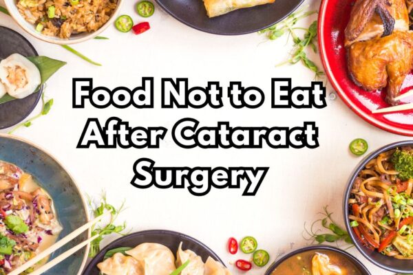 Food Not to Eat After Cataract Surgery