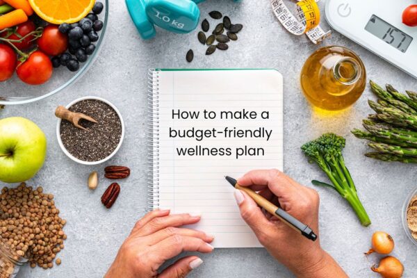 How to make a budget-friendly wellness plan