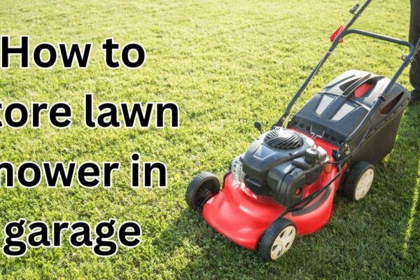 How to store lawn mower in garage