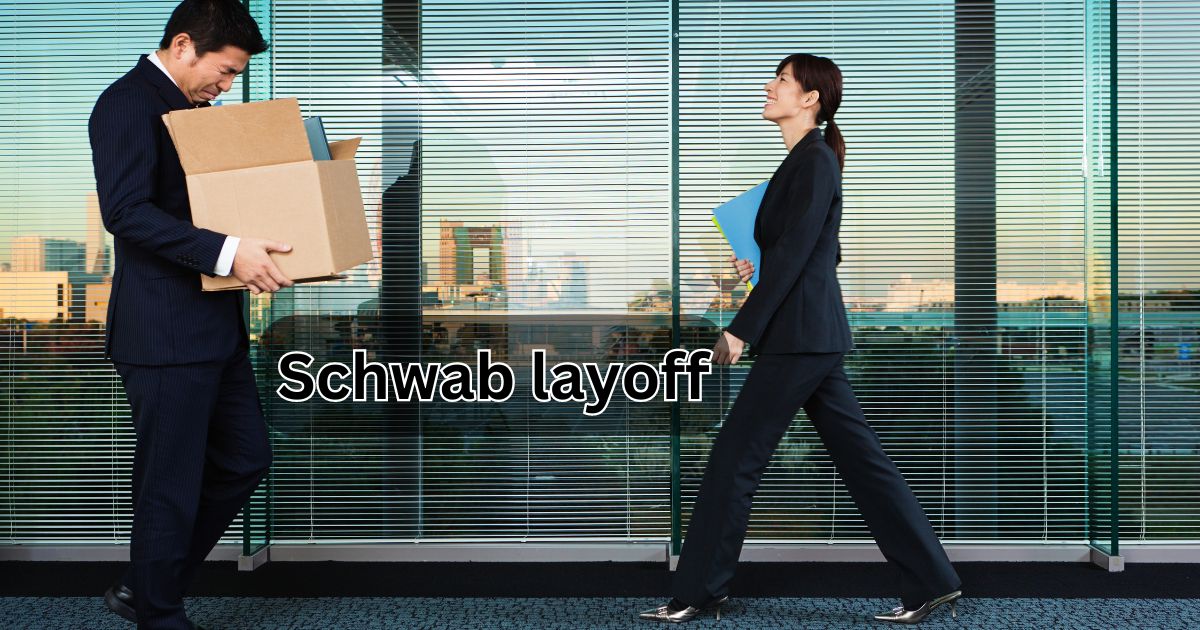 Schwab layoff