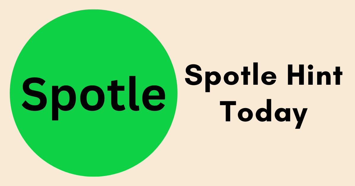 Spotle Hint Today