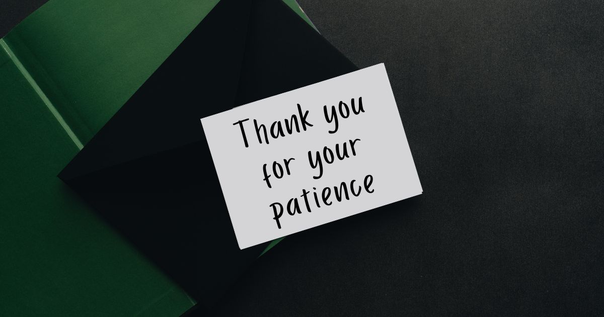 Thank you for your patience