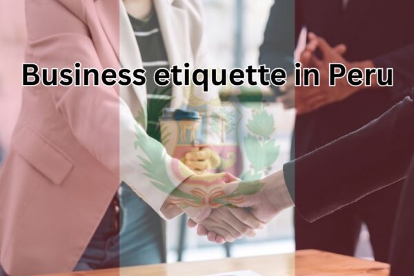 business etiquette in Peru