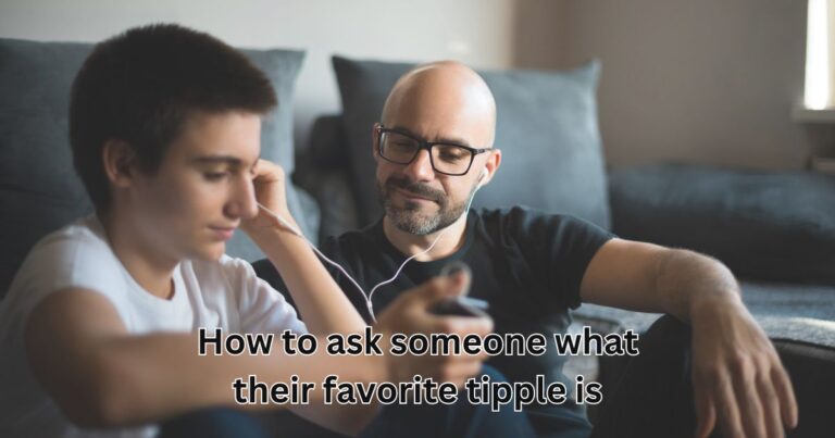 how to ask someone what their favorite tipple is