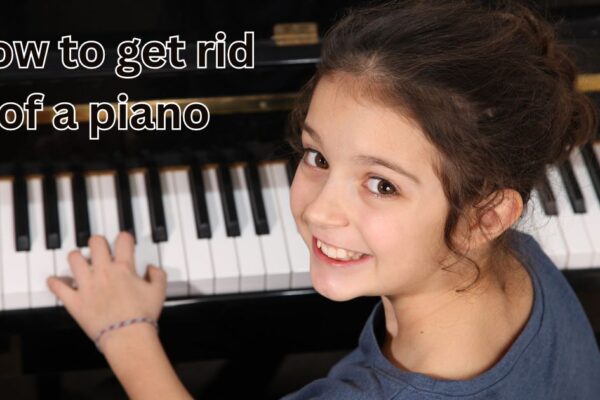 how to get rid of a piano