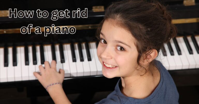 how to get rid of a piano