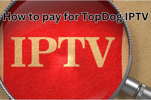 how to pay for TopDog IPTV