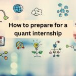 how to prepare for a quant internship