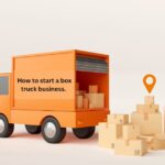 how to start a box truck business