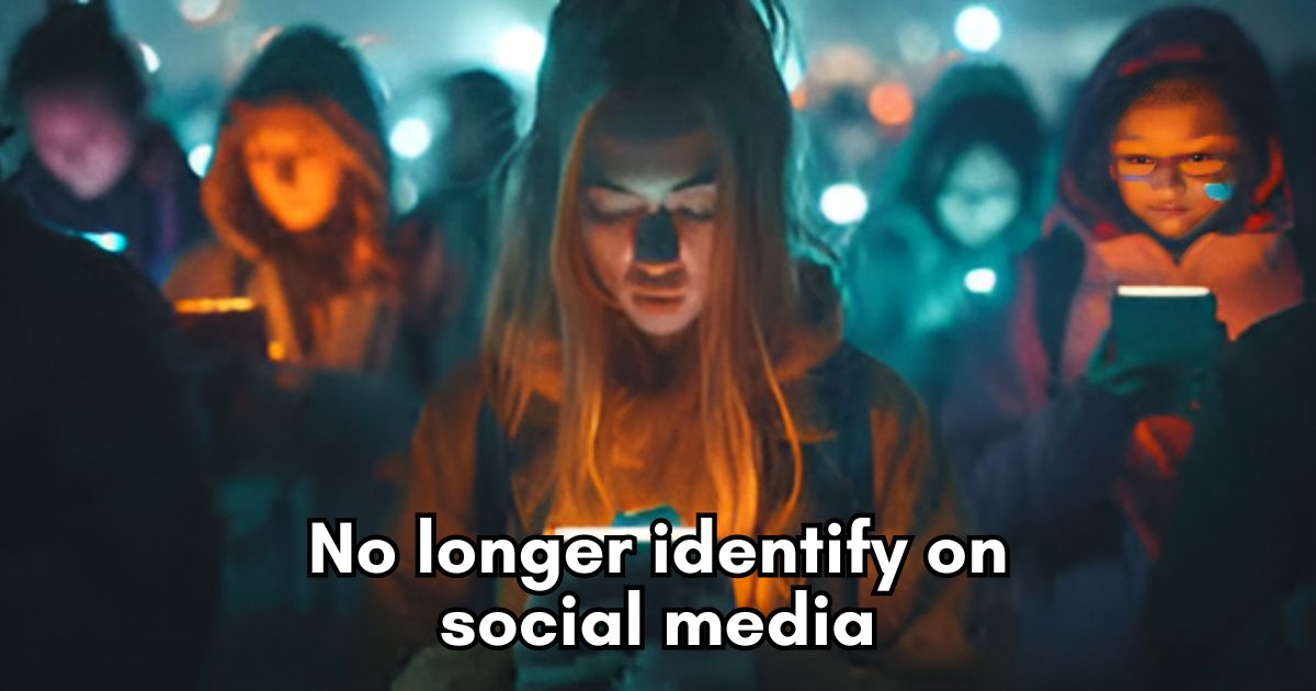 no longer identify on social media