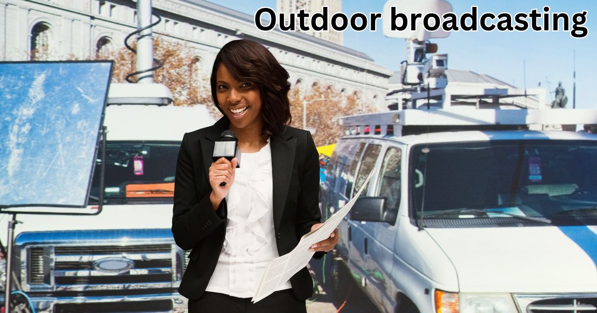 outdoor broadcasting