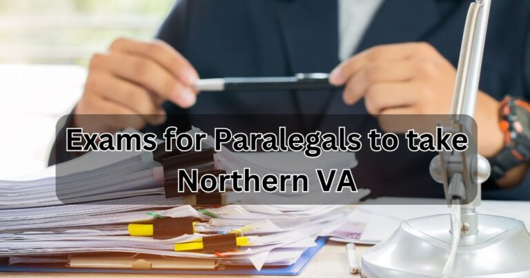 Exams for Paralegals to take Northern VA